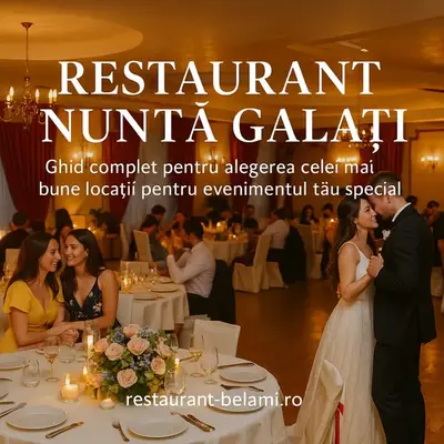 Restaurant de nuntă în Galați, ghid complet pentru alegerea celei mai bune locații pentru evenimentul tău special